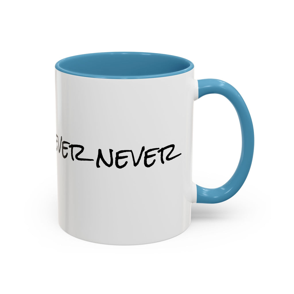 Coffee Mug — 'Never Not Mad' Script Accent Mug (11/15 oz)