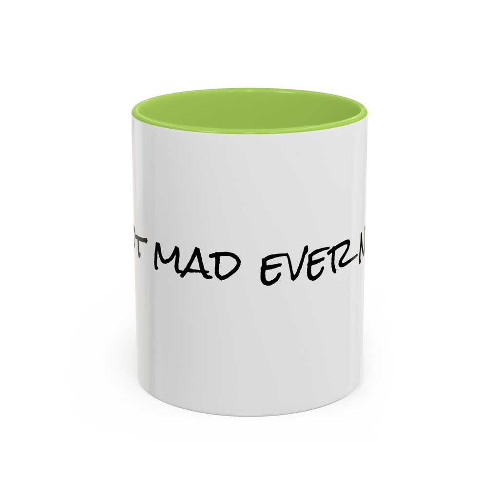 Coffee Mug — 'Never Not Mad' Script Accent Mug (11/15 oz)