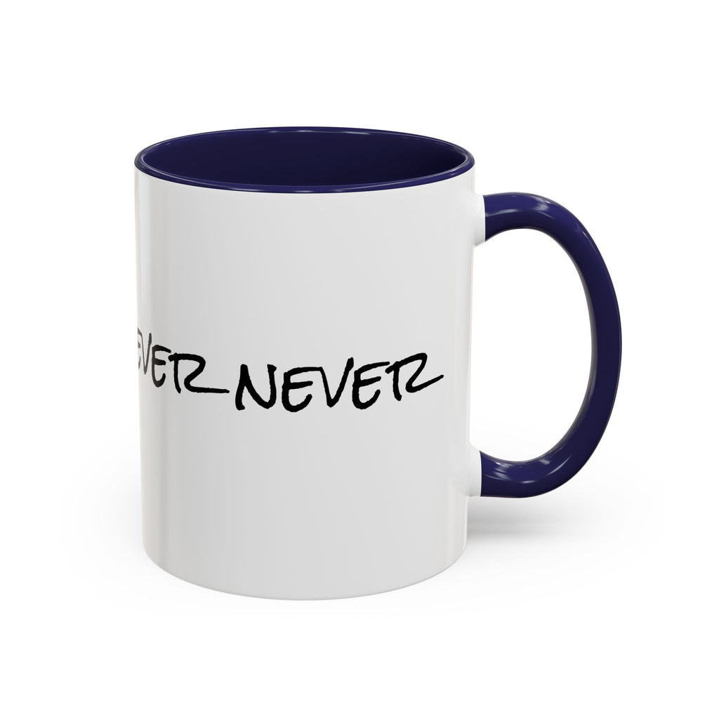Coffee Mug — 'Never Not Mad' Script Accent Mug (11/15 oz)