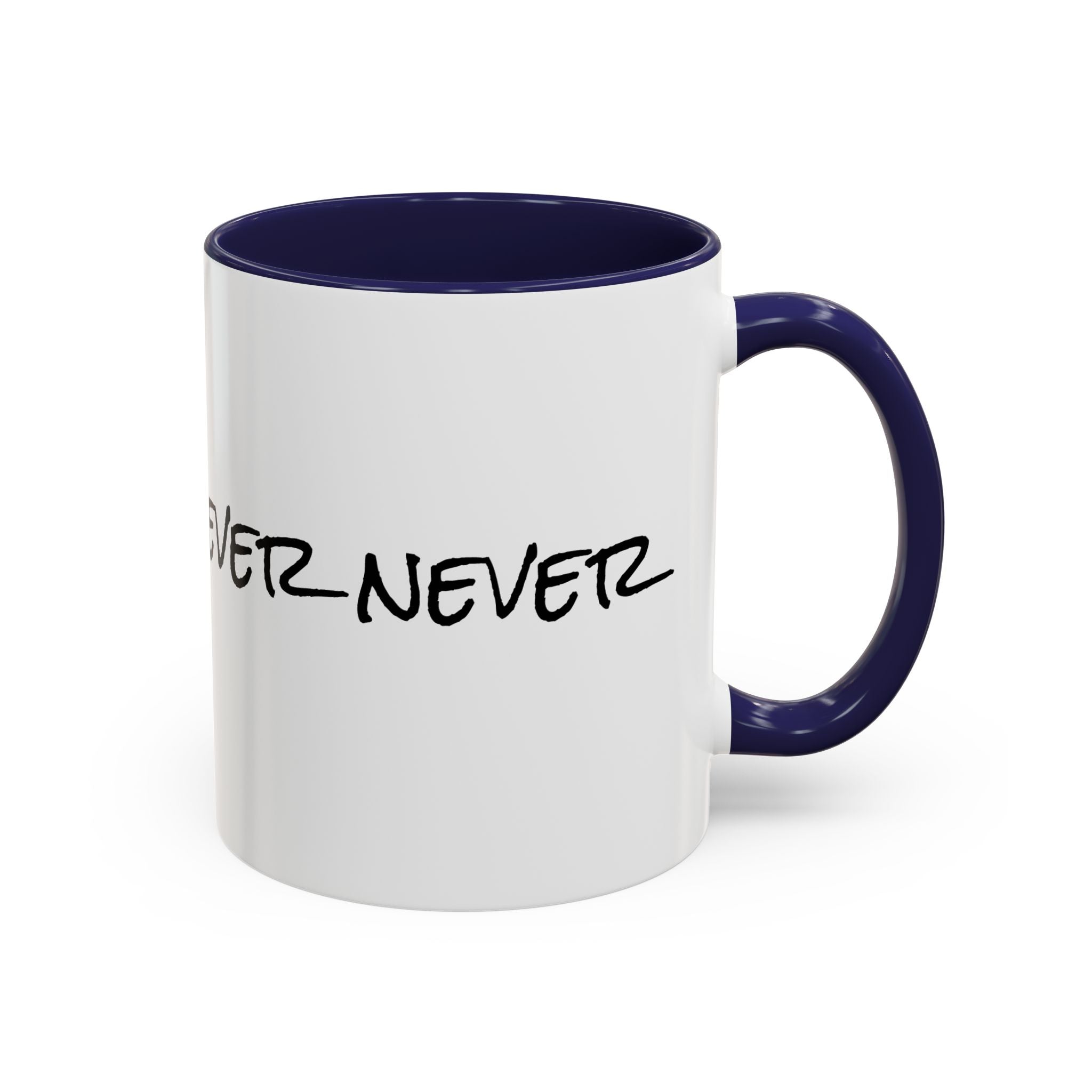 Coffee Mug — 'Never Not Mad' Script Accent Mug (11/15 oz)