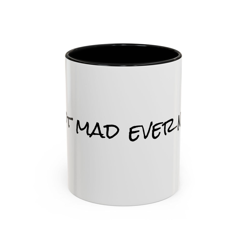 Coffee Mug — 'Never Not Mad' Script Accent Mug (11/15 oz)