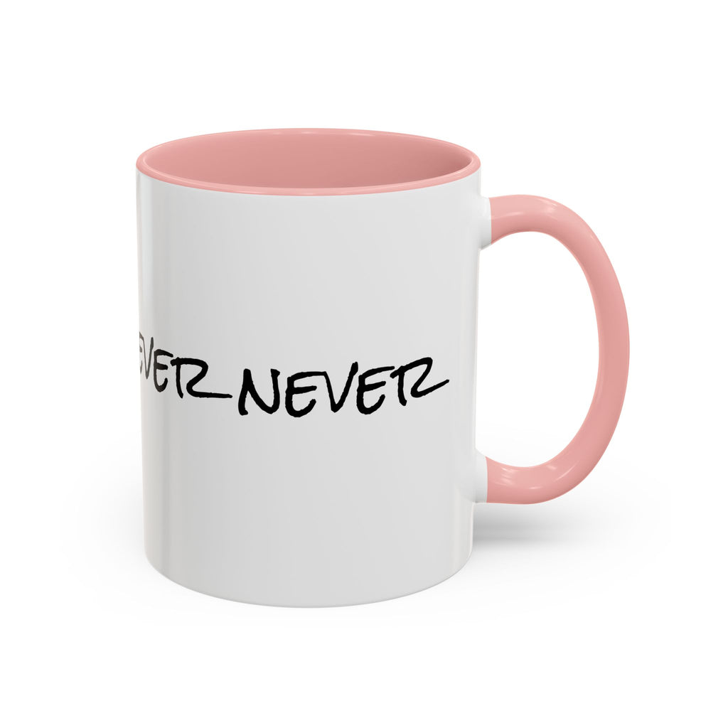 Coffee Mug — 'Never Not Mad' Script Accent Mug (11/15 oz)