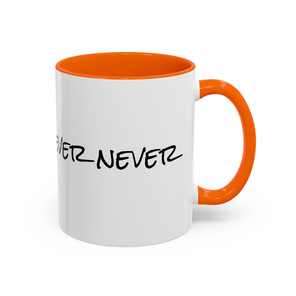 Coffee Mug — 'Never Not Mad' Script Accent Mug (11/15 oz)