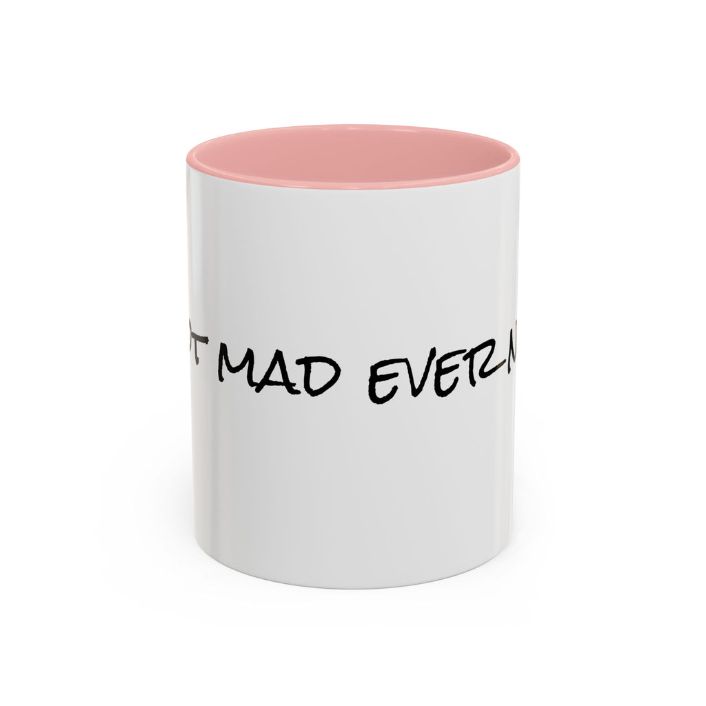Coffee Mug — 'Never Not Mad' Script Accent Mug (11/15 oz)