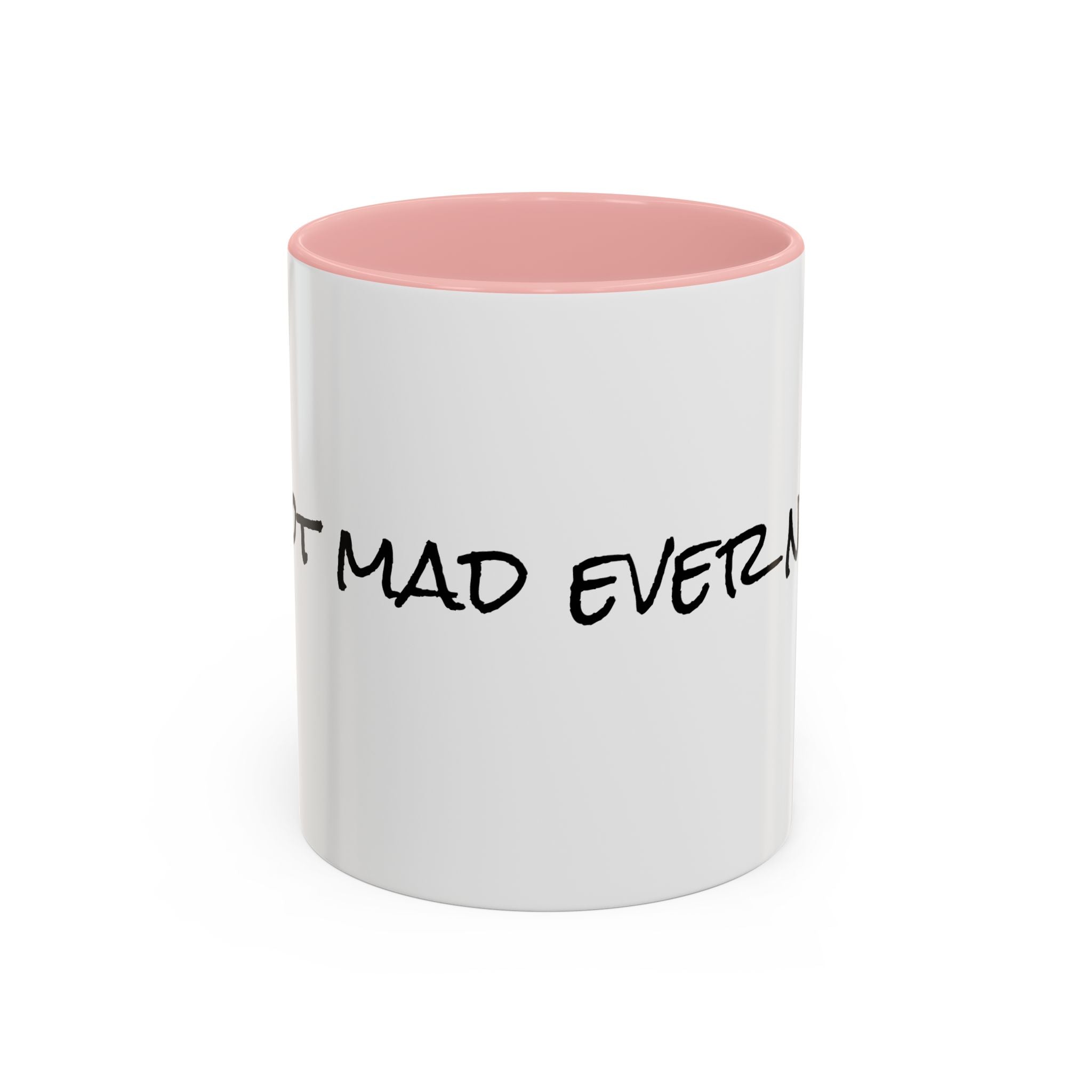 Coffee Mug — 'Never Not Mad' Script Accent Mug (11/15 oz)