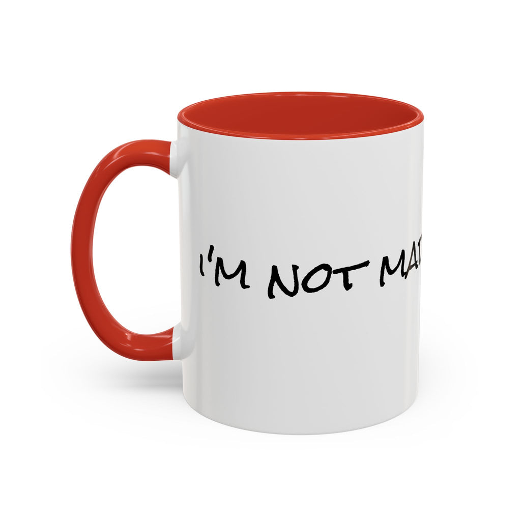 Coffee Mug — 'Never Not Mad' Script Accent Mug (11/15 oz)