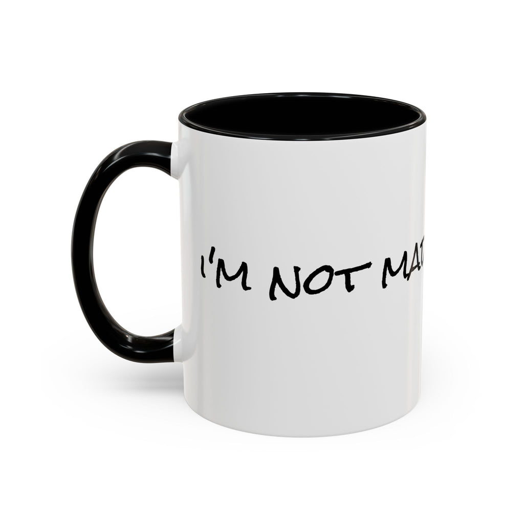Coffee Mug — 'Never Not Mad' Script Accent Mug (11/15 oz)