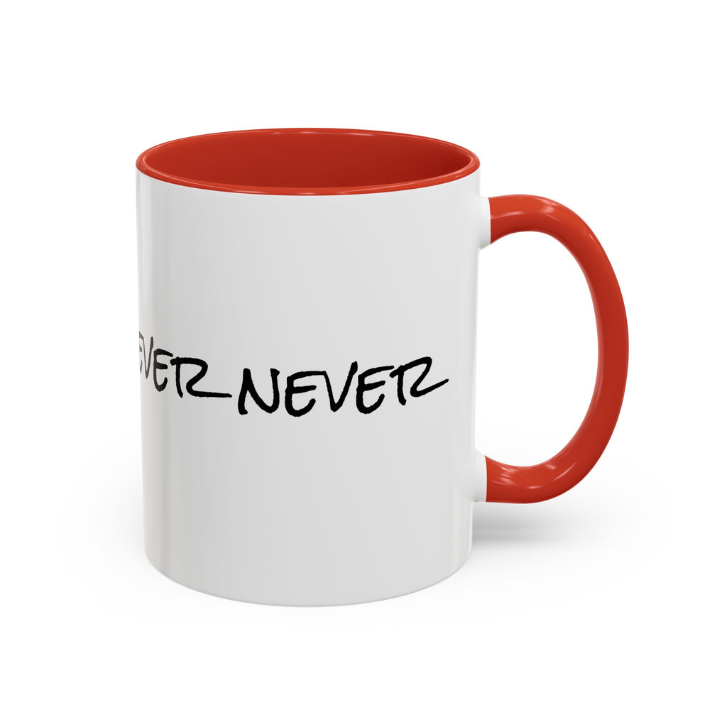 Coffee Mug — 'Never Not Mad' Script Accent Mug (11/15 oz)