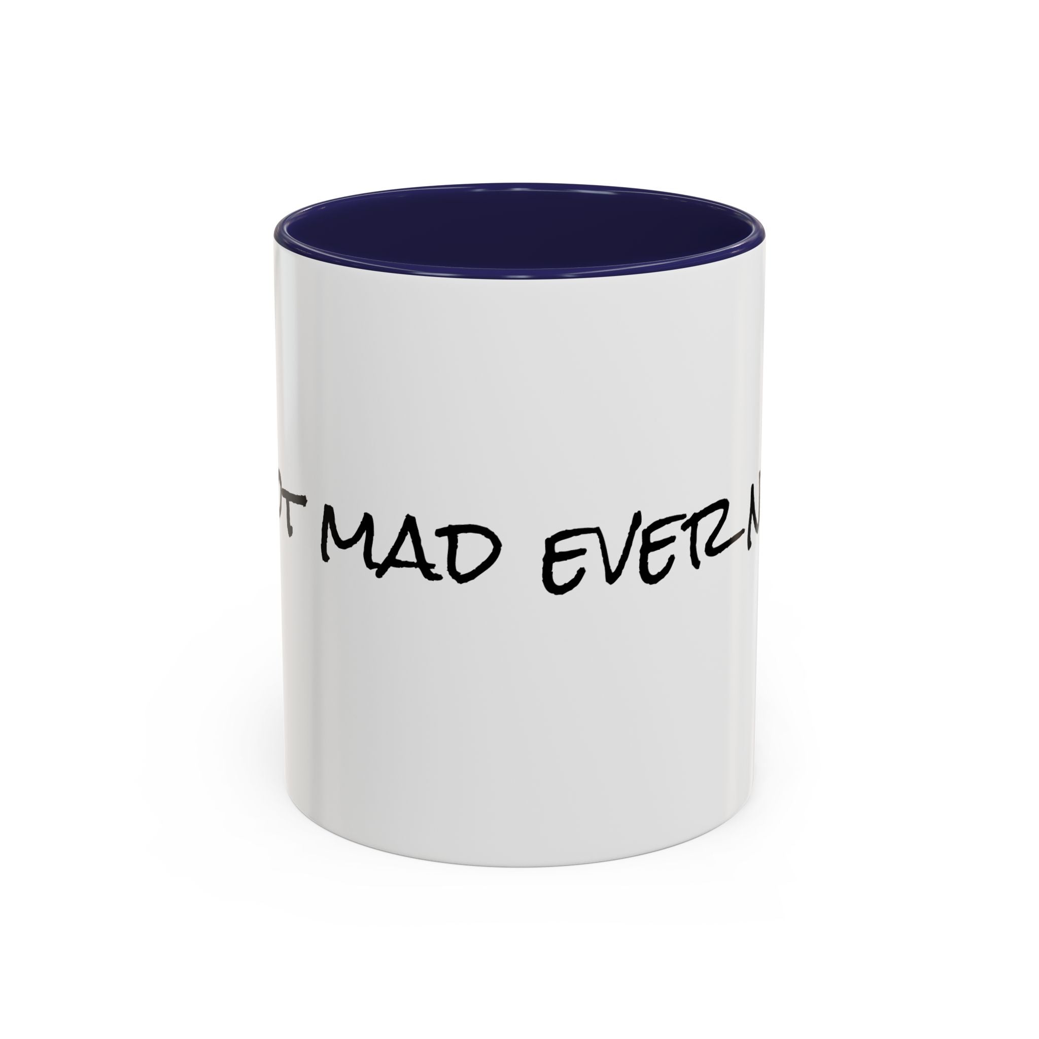 Coffee Mug — 'Never Not Mad' Script Accent Mug (11/15 oz)