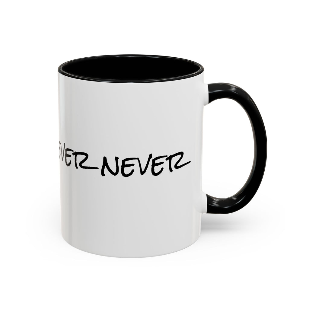 Coffee Mug — 'Never Not Mad' Script Accent Mug (11/15 oz)