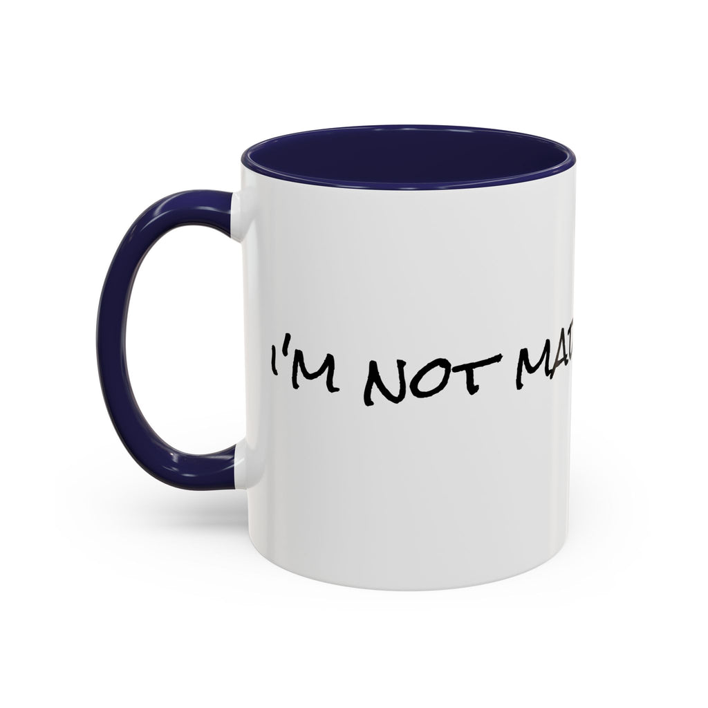 Coffee Mug — 'Never Not Mad' Script Accent Mug (11/15 oz)